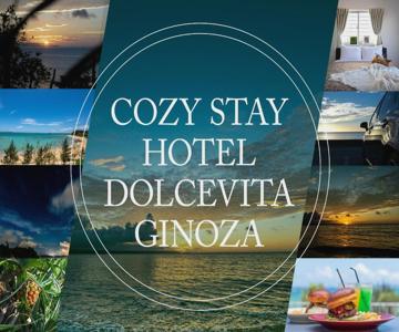 Cozy Stay Group Hotel DolceVita Ginoza